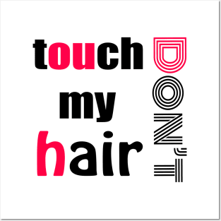 dont touch my hair Posters and Art